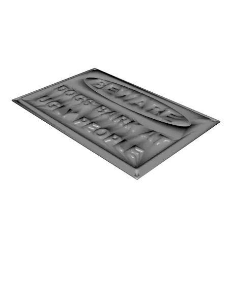 BEWARE DOGS BARK AT UGLY PEOPLE SIGN — modelo 3D