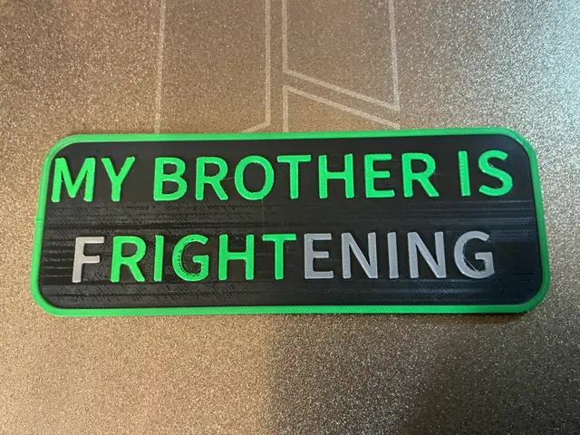 My brother is fRIGHTening - custom sign — modelo 3D